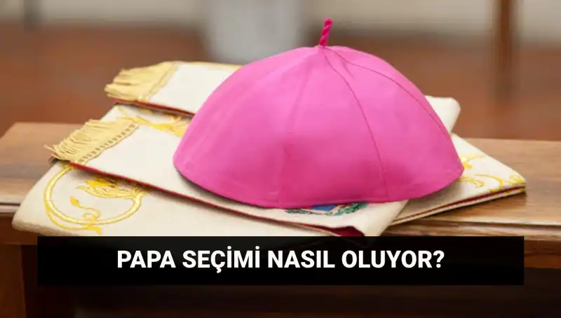 Yeni Papa Kim Olacak? Konklav Sürecinin Tüm Ayrıntıları