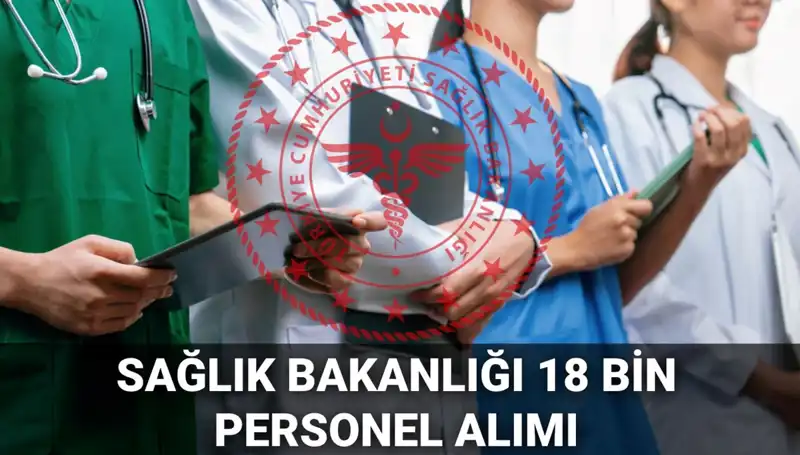 2025’te Sağlık Bakanlığı’na 18 Bin Personel Alımı: Başvurular Ne Zaman?