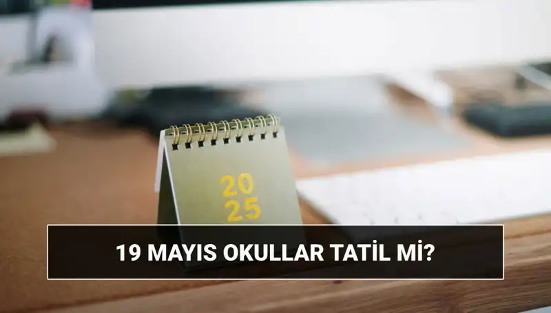 19 Mayıs'ta Okullar Tatil mi? Gençler İçin Cevap Bekleyen Sorular