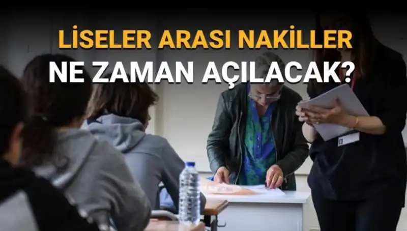 Liseler Arası Nakiller Ne Zaman Açılacak? LGS 1 ve 2. Nakil Takvimi Açıklandı