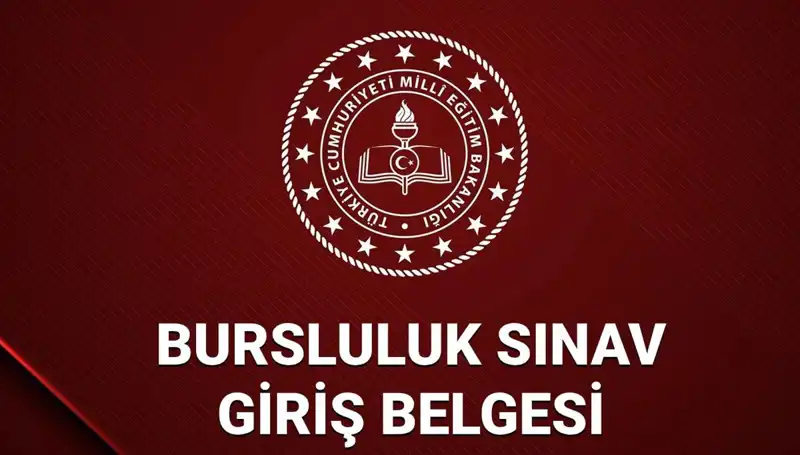 2025 Bursluluk Sınavı Giriş Belgeleri Açıklandı: Detaylar Burada!