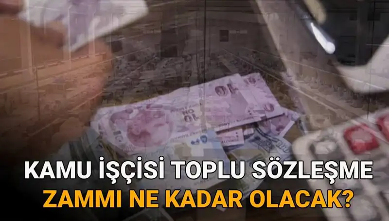 Kamu İşçileri Toplu Sözleşme Zamları 2025'te Ne Olacak?
