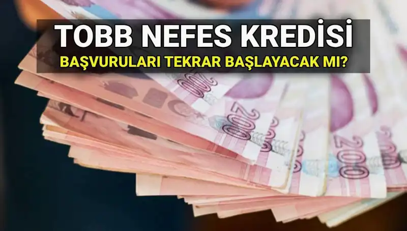 TOBB Nefes Kredisi Başvuruları Tamamlandı mı? Yeni Süreç Ne Zaman Başlayacak?