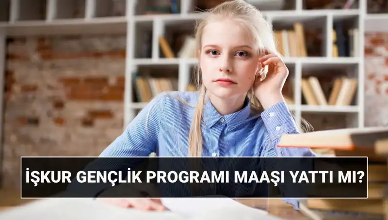 İŞKUR 2025 Gençlik Programı Ödemeleri Başladı: Parayı Nasıl Sorgulayabilirsiniz?