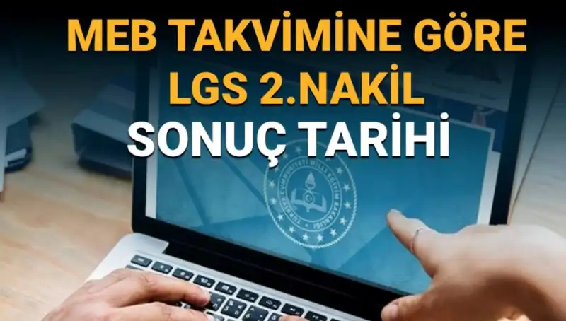 LGS 2. Nakil Süreci: Tercihlerin Son Tarihleri ve Sonuçlar