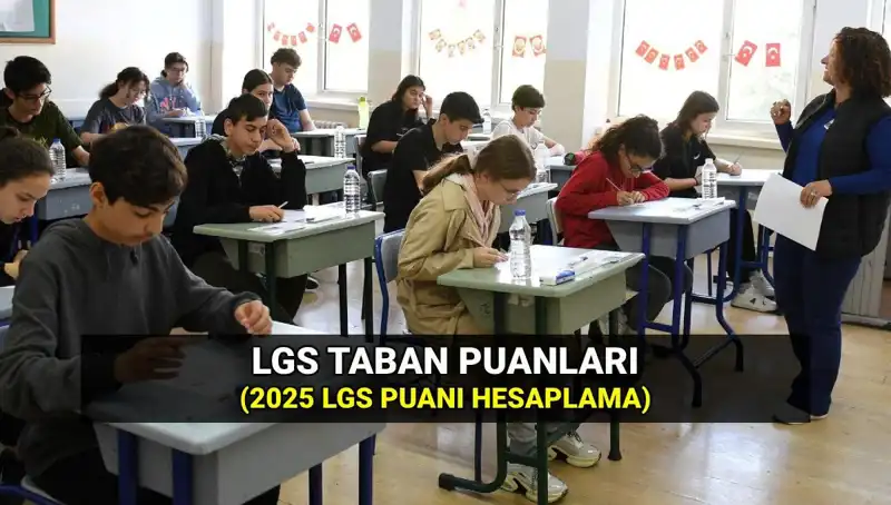 2025 LGS Taban Puanları ve Liselere Geçiş Rehberi