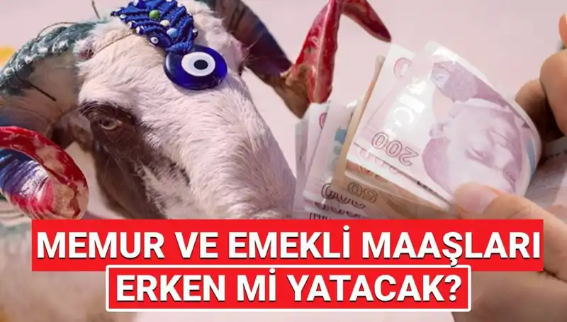 Haziran Ayında Emekli ve Memur Maaşları Bayram Öncesi Hesaplarda Olacak Mı?