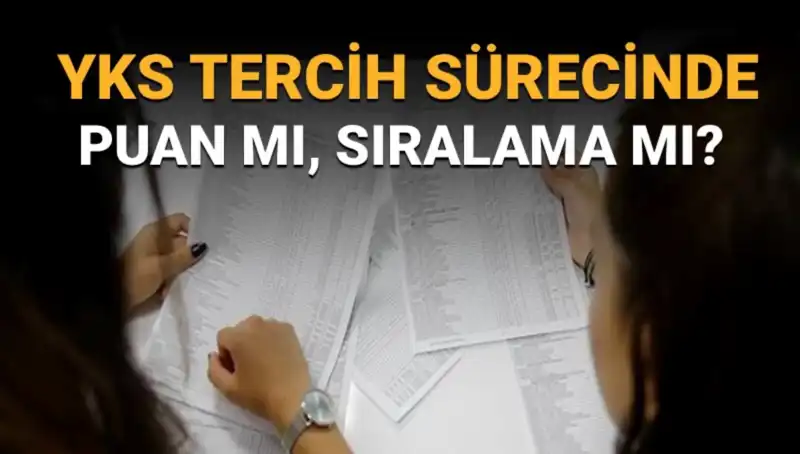 YKS Tercih Sürecinde Hayati Seçim: Puan mı Sıralama mı?
