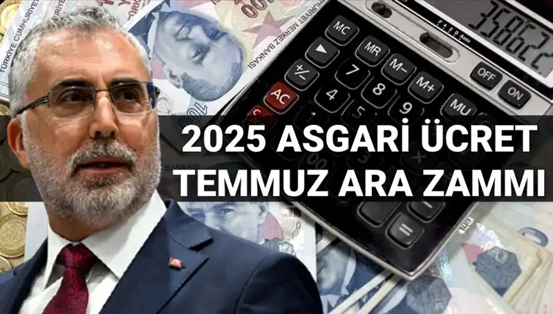 Temmuz Ara Zammı ve 2025 Asgari Ücret Güncellemesi: Son Gelişmeler