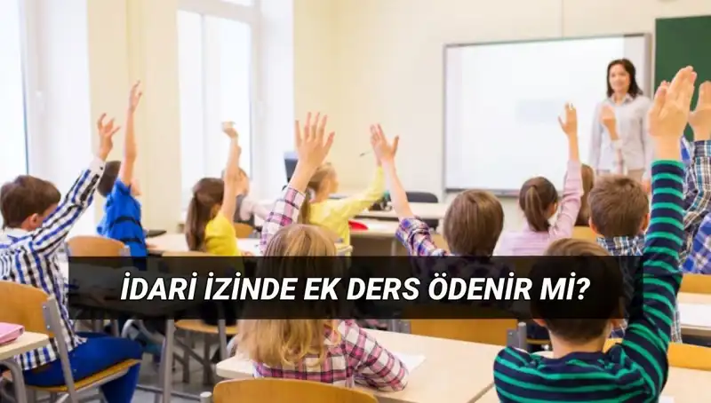 İdari İzin Sürecinde Öğretmen Ek Ders Ücretleri: Bilinmesi Gerekenler