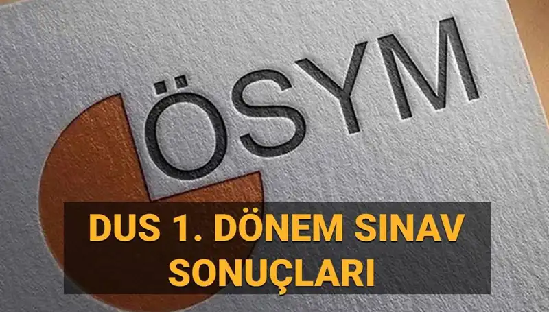 2025 DUS 1. Dönem Sonuçları Açıklandı! İşte Sorgulama Ekranı