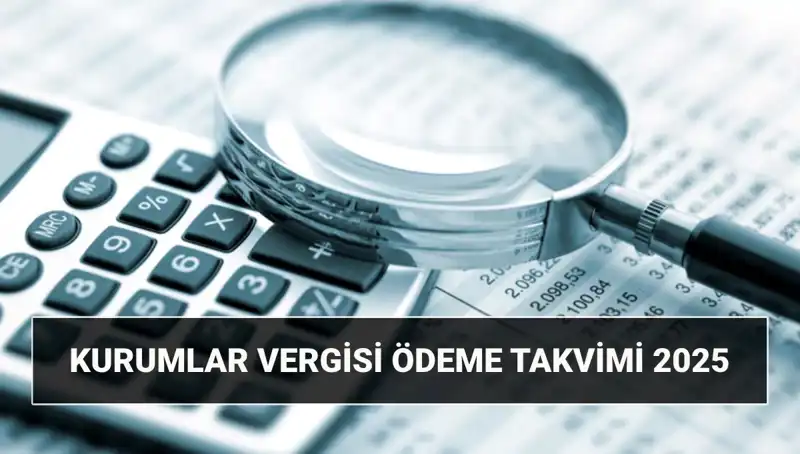 2025 Kurumlar Vergisi Oranı: Beyanname Uzatıldı mı, Ödeme Tarihleri Neler?