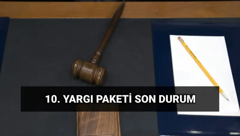 Yeni Yargı Paketi 2025: Önemli Değişiklikler ve Yürürlüğe Girişi