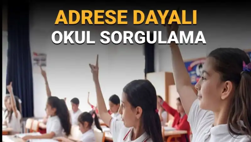 Çocuğum Hangi Okula Gidecek? Adrese Göre Okul Sorgulama Rehberi