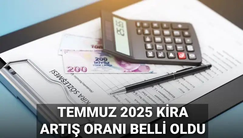 Kira Artış Oranları 2025 Temmuz’da Ne Olacak? Tüm Detaylar Burada!